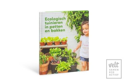 Ecologisch tuinieren in potten en bakken